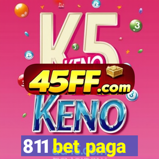 811 bet paga